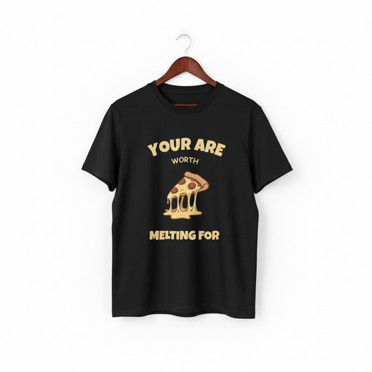 You Are Worth Melting – Melting Pizza Slice T-Shirt