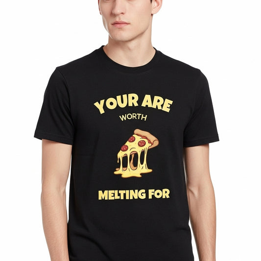 You Are Worth Melting – Melting Pizza Slice T-Shirt