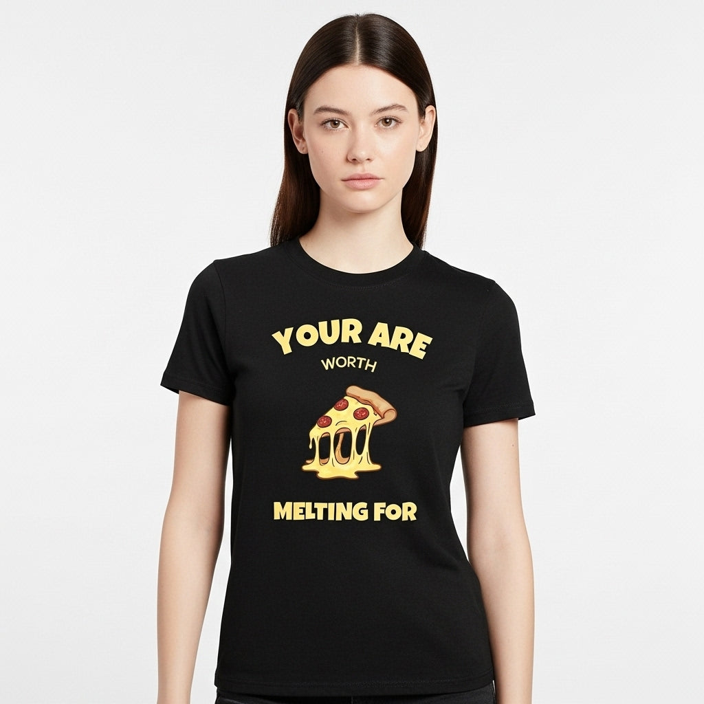 You Are Worth Melting – Melting Pizza Slice T-Shirt