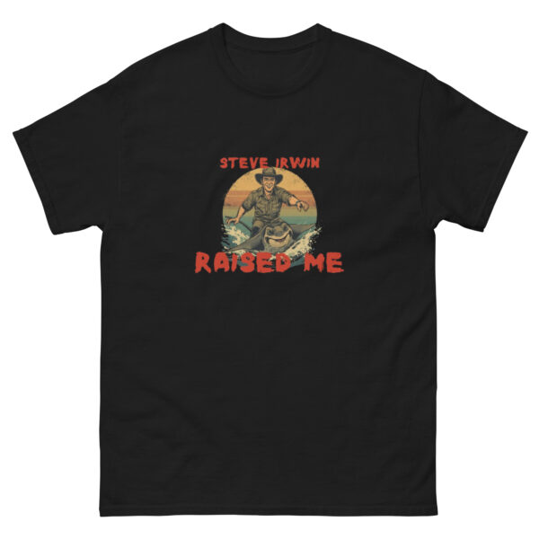 Steve Irwin raised me unisex classic tee