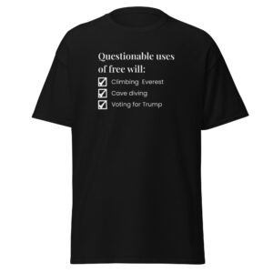 Questionable uses of free will unisex classic tee