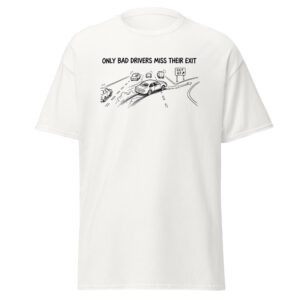 Bad drivers unisex classic tee