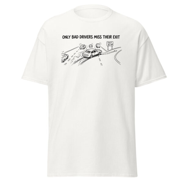 Bad drivers unisex classic tee