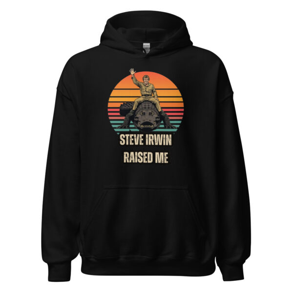 Steve Irwin raised me alligator unisex hoodie