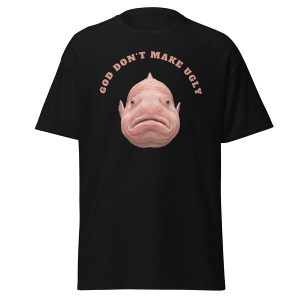 God don't make ugly unisex classic tee