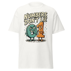 Numbers don't lie unisex classic tee