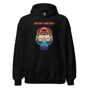 God don't make ugly ape unisex hoodie